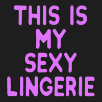 This Is My Sexy Lingerie Night Costume For Wife Girl Women Classic T-shirt | Artistshot