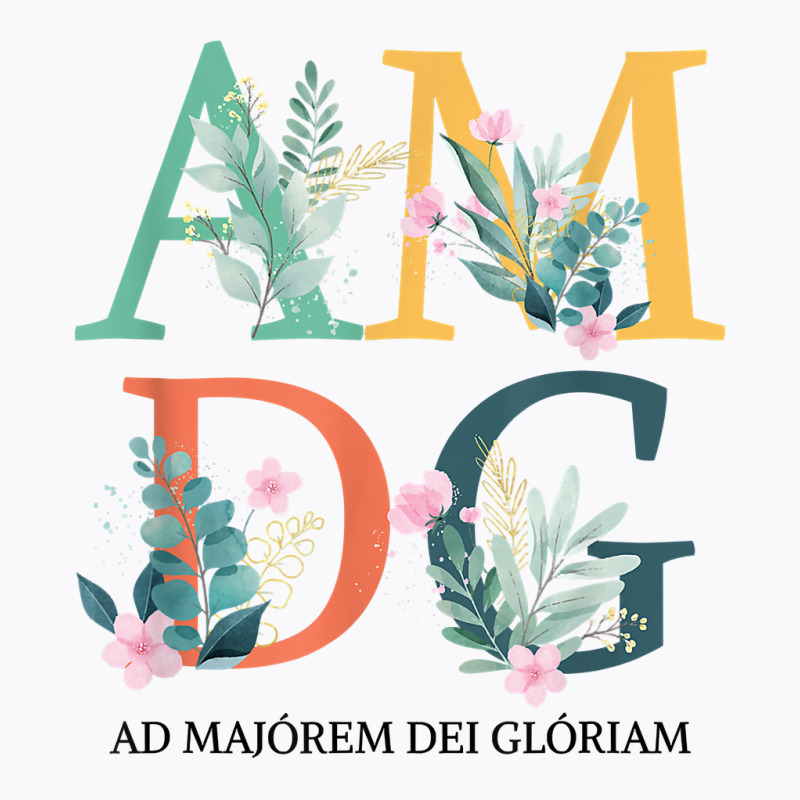 Amdg Ad Majorem Dei Gloriam Latin Catholic Mom Mother’s Day T Shirt T-shirt | Artistshot