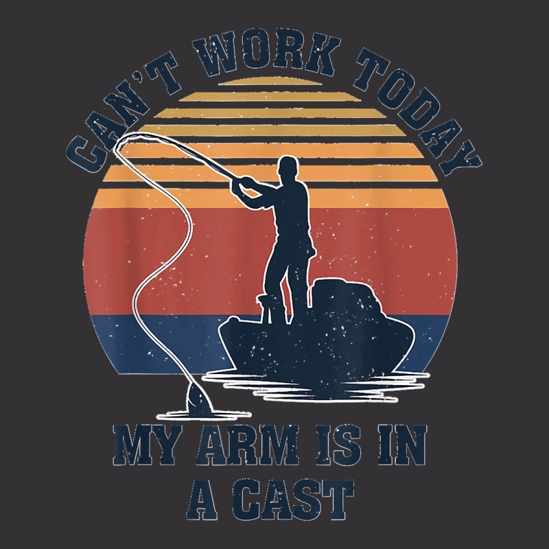 I Can't Work Today My Arm Is In A Cast Fishing Father's Day Vintage Hoodie | Artistshot