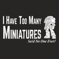 Wargaming Too Many Miniature Funny Wargamer Gift T Shirt Ladies Fitted T-shirt | Artistshot