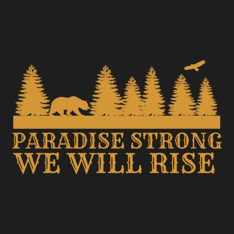 Paradise Strong Northern California Strong Camp Fire Tshirt Classic T-shirt by cm-arts | Artistshot