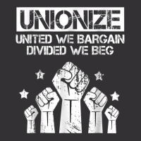 Labor Day Worker Unionize United We Bargain Divided We Beg T Shirt Vintage Hoodie | Artistshot