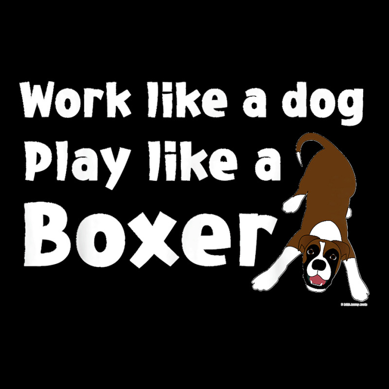 Gifts For Dog Lovers Funny Work Like A Dog Play Like A Boxer Adjustable Cap by STACYSCHUDEL | Artistshot