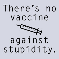 Vaccine Against Stupidity Fleece Short | Artistshot