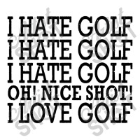 I Hate Golf Oh Nice Unisex Hoodie | Artistshot