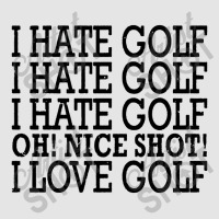 I Hate Golf Oh Nice Exclusive T-shirt | Artistshot