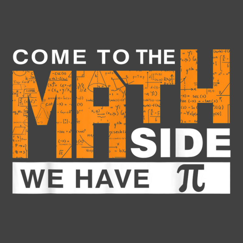 Come To The Math Side We Have Pi T Shirt Vintage T-shirt | Artistshot