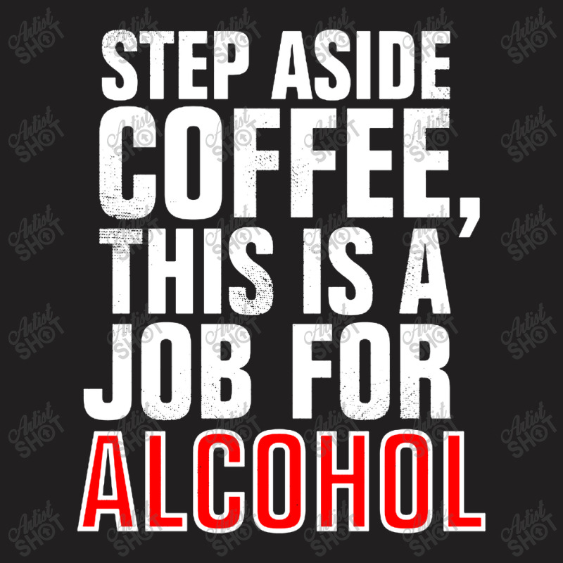 Step Aside Coffee T-Shirt by Kencot | Artistshot