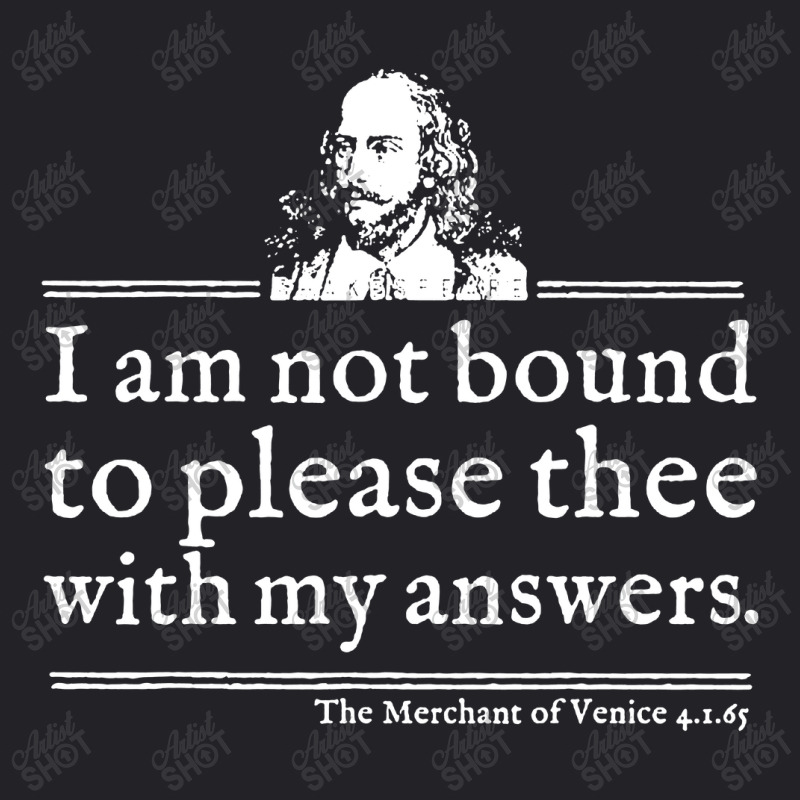 Not Bound To Please Shakespeare Quote Youth Tee by Monica Store | Artistshot