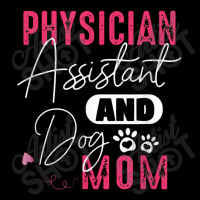 Physician Assistant Dog Mom Pa Gift Zipper Hoodie | Artistshot