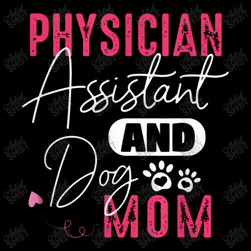 Physician Assistant Dog Mom Pa Gift Zipper Hoodie by baytrentroi | Artistshot