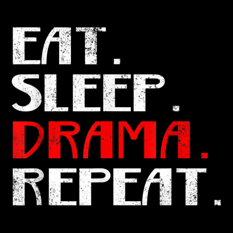 Eat Sleep Drama Theater Actor Repeat Daily Life T Shirt Men's 3/4 Sleeve Pajama Set | Artistshot