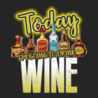 Today I Am Going To Drink Wine Unisex Hoodie | Artistshot