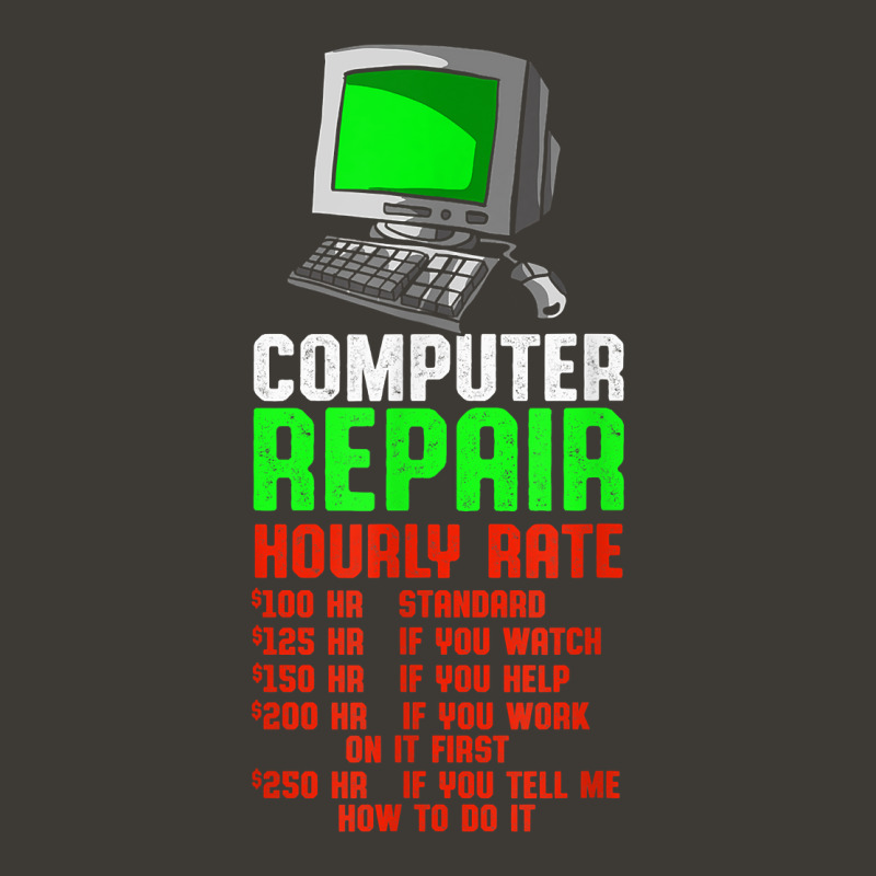 Computer Repair Hourly Rate Computer Repair Computer Techs T Shirt Bucket Hat | Artistshot