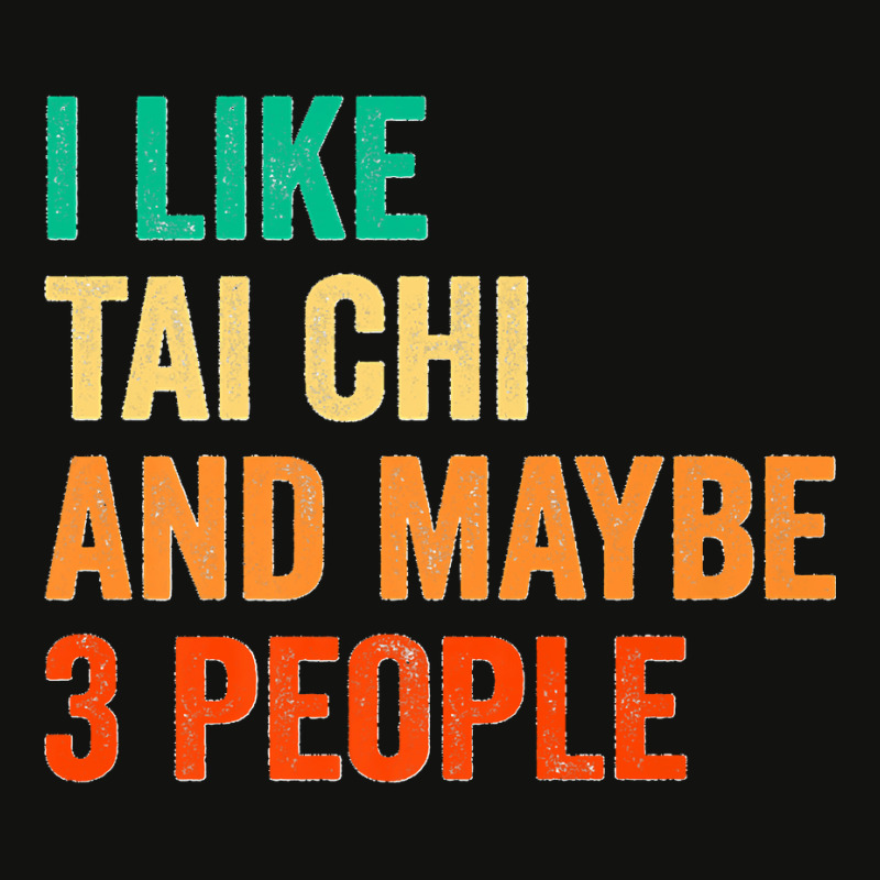 I Like Tai Chi And Maybe 3 People Martial Arts Fighter Boxer Premium Scorecard Crop Tee by STACYSCHUDEL | Artistshot