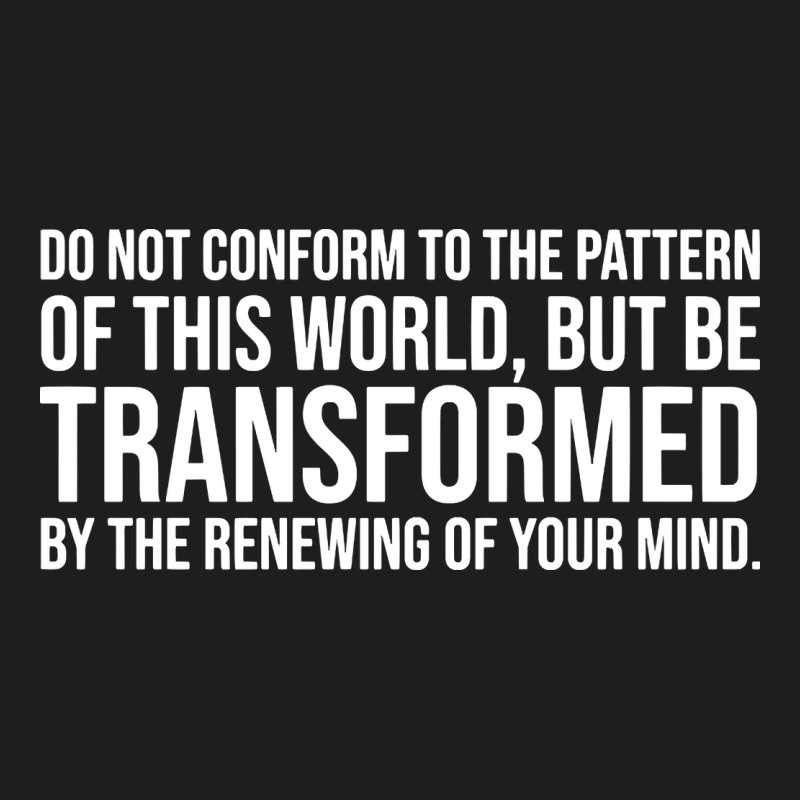 Do Not Conform, Be Transformed Classic T-shirt | Artistshot