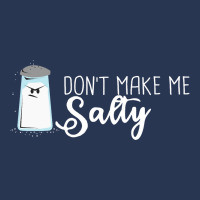 Funny Salt Shaker T-shirt  Don't Make Me Salty! Ladies Denim Jacket | Artistshot