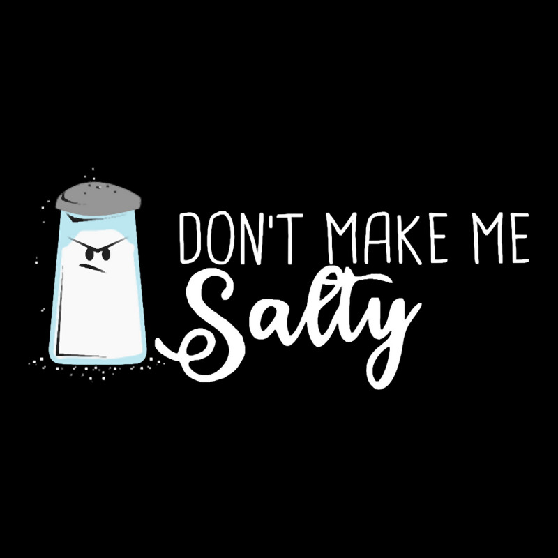 Funny Salt Shaker T-shirt  Don't Make Me Salty! Legging by JakeChandlerSlone | Artistshot