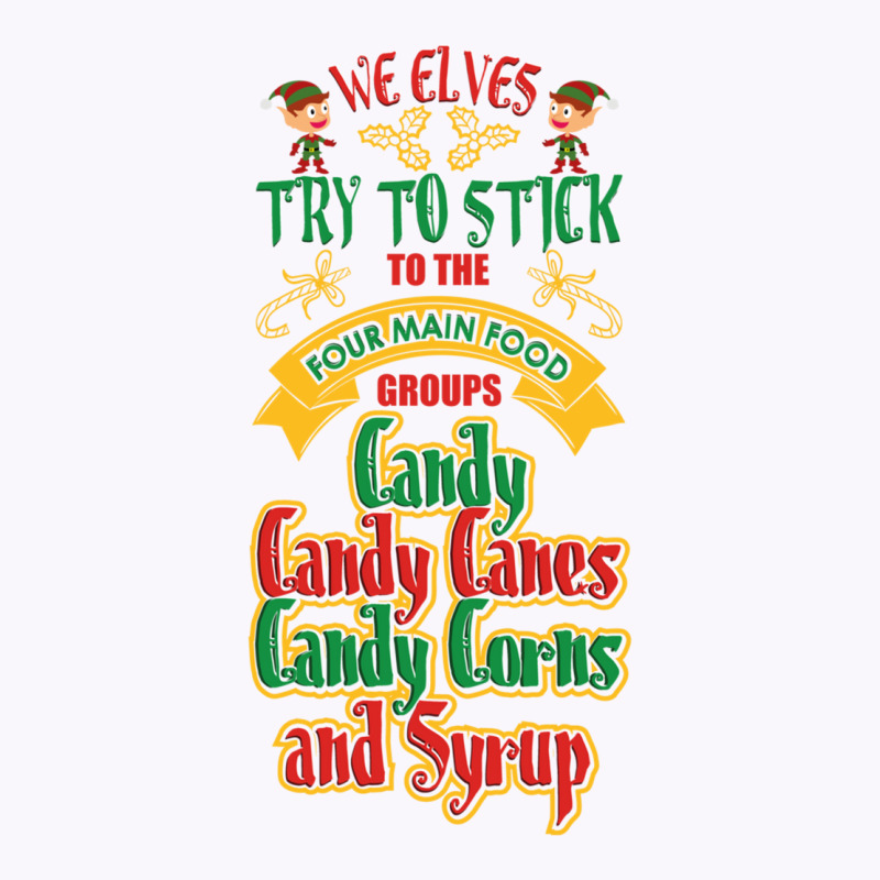 Elves Stick Four Main Groups Candy Canes Corns Syrup T Shirt Tank Top by cm-arts | Artistshot