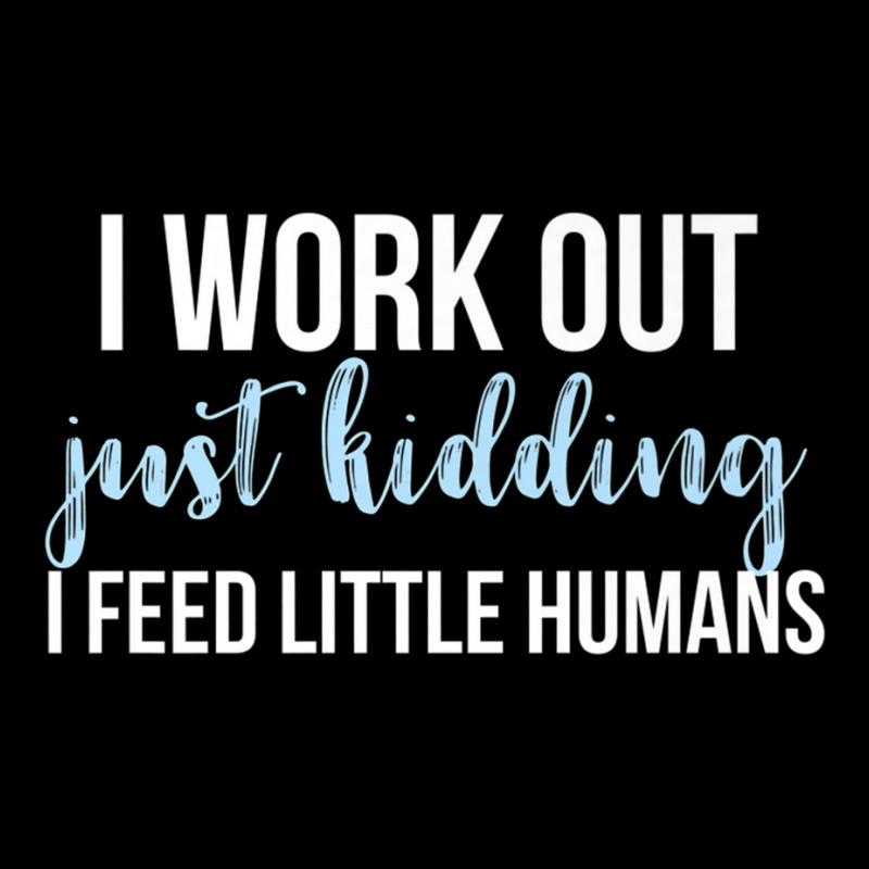 I Work Out Jk I Feed Little Humans Funny Lunch Lady T Shirt Toddler Sweatshirt by cm-arts | Artistshot