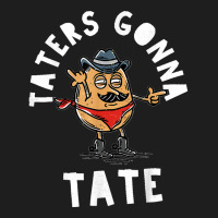 Mustache Cowboy Potato Taters Gonna Tate Funny Tate Tot Food Classic T-shirt | Artistshot