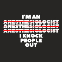 I'm An I Knock People Out For An Anesthesiologist Premium Ladies Fitted T-shirt | Artistshot