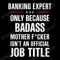 Gift For Badass Banking Expert Toddler Sweatshirt | Artistshot