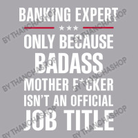 Gift For Badass Banking Expert Youth 3/4 Sleeve | Artistshot