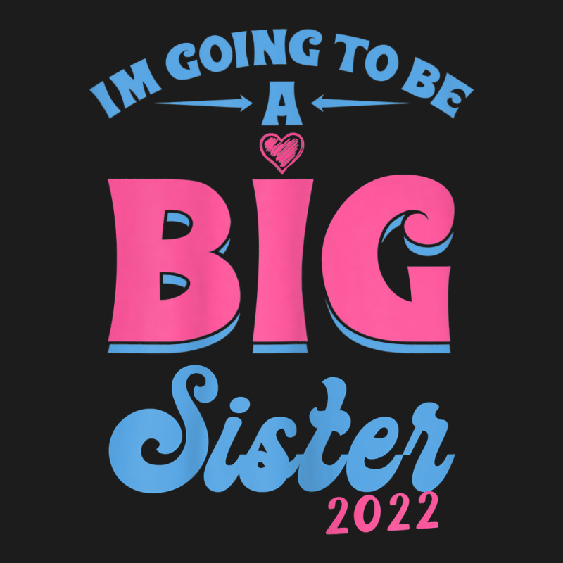 I'm Going To Be A Big Sis Promoted To Big Sister Est 2022 T Shirt Hoodie & Jogger Set | Artistshot