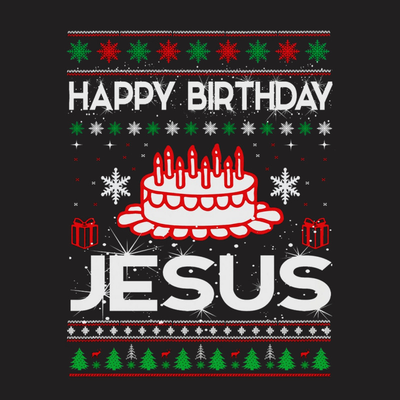 Happy Birthday Jesus T-Shirt by dburch | Artistshot