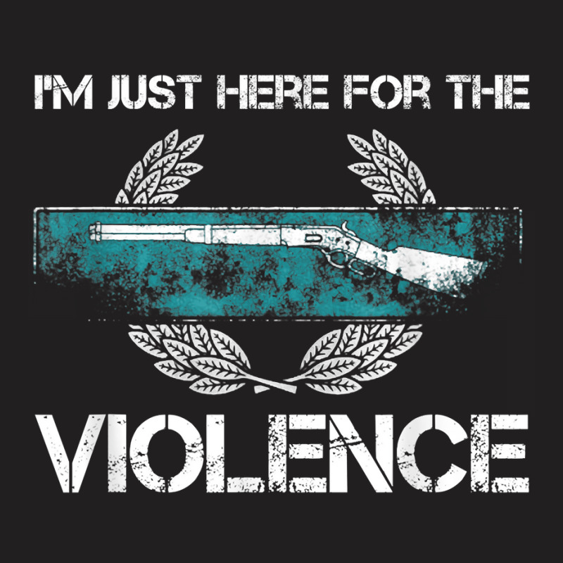 I'm Just Here For The Violence T Shirt T-shirt | Artistshot