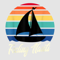 Feeling Nauti   Funny Sailing Sailboat Sail Boating Captain T Shirt Exclusive T-shirt | Artistshot