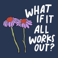 Funny Floral Quote What If It All Works Out Sweat Ladies Denim Jacket | Artistshot