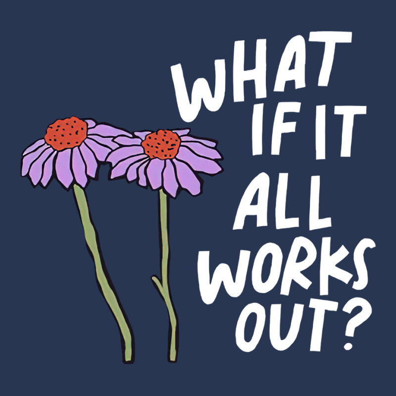 Funny Floral Quote What If It All Works Out Sweat Ladies Denim Jacket by cm-arts | Artistshot