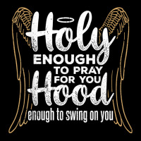 Holy Enough To Pray For You Hood Enough   Apostolic Blessed T Shirt Baby Tee | Artistshot