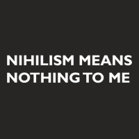 Philosophy, Nihilism, Funny, Philosopher T Shirt Ladies Fitted T-shirt | Artistshot