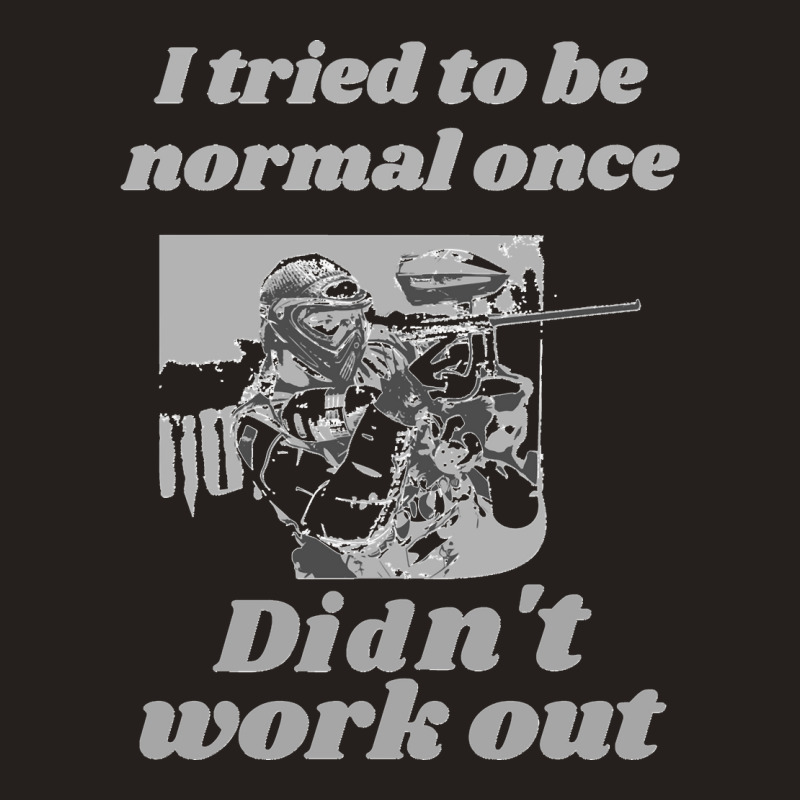 I Tried To Be Normal Once Did Not Work Out Grey Text Classic Tank Top by cm-arts | Artistshot