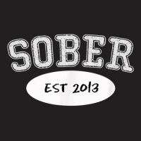 5 Years Sober, Since 2013, Sobriety Milestone Gift Shirt T-shirt | Artistshot