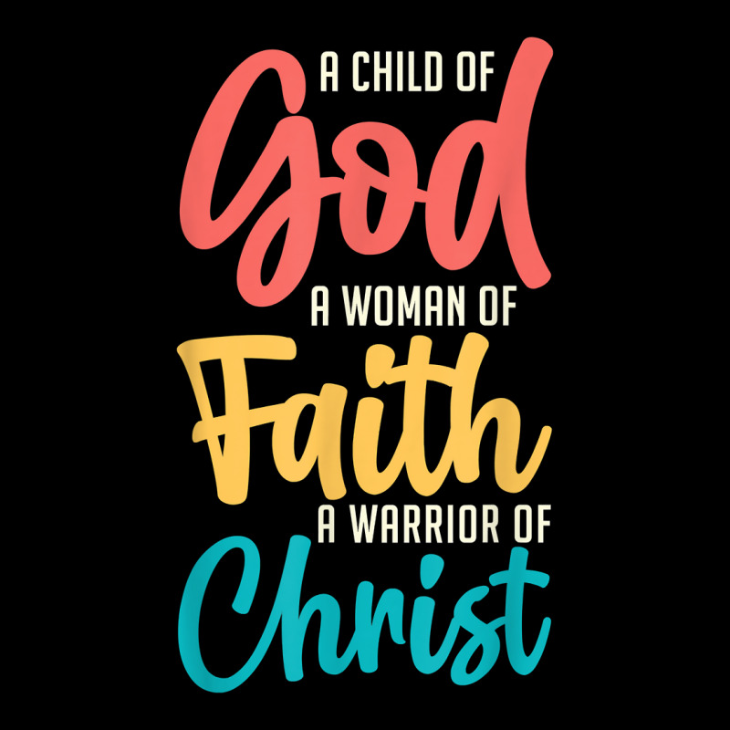 Jesus A Child Of God A Woman Of Faith A Warrior Of Christ T Shirt Long Sleeve Shirts | Artistshot