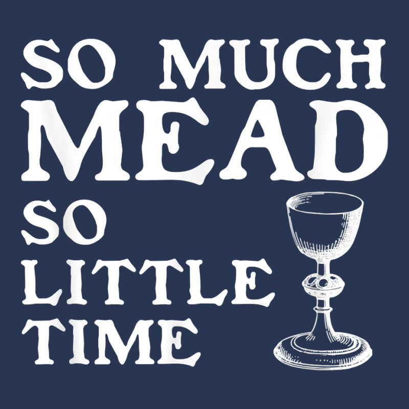 So Much Mead Little Time Renaissance Faire Medieval Festival T Shirt Men Denim Jacket by cm-arts | Artistshot