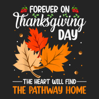 Forever On Thanksgiving Day The Heart Will Find The Pathway T Shirt 3/4 Sleeve Shirt | Artistshot