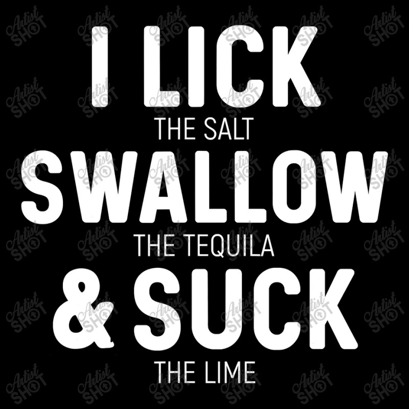 I Lick The Salt Swallow The Tequila And Suck Lime Adjustable Cap by CUSER3772 | Artistshot