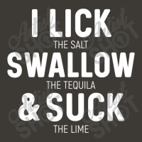 I Lick The Salt Swallow The Tequila And Suck Lime Bucket Hat | Artistshot