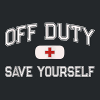 Funny Off Duty Nurse Save Yourself First Aider Emt Ems Medic Tank Top Crewneck Sweatshirt | Artistshot