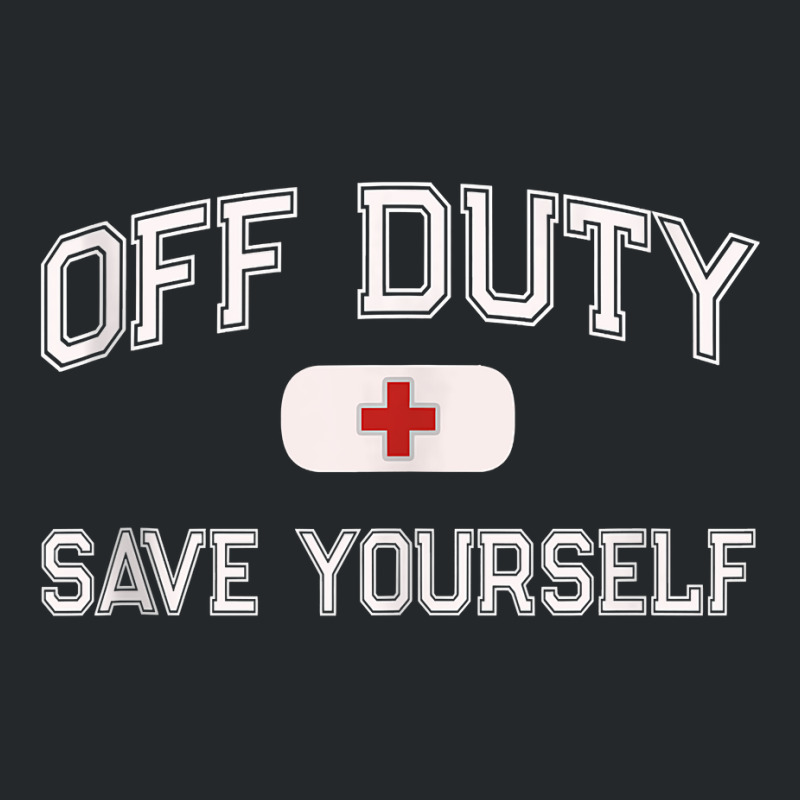 Funny Off Duty Nurse Save Yourself First Aider Emt Ems Medic Tank Top Crewneck Sweatshirt | Artistshot