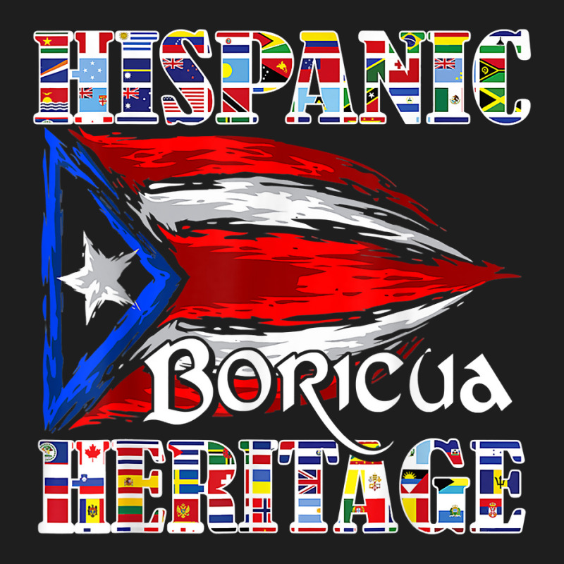 Hispanic Heritage Boricua Puerto Rican Flag Latin America T T Shirt Classic T-shirt by spizerrleppleq | Artistshot