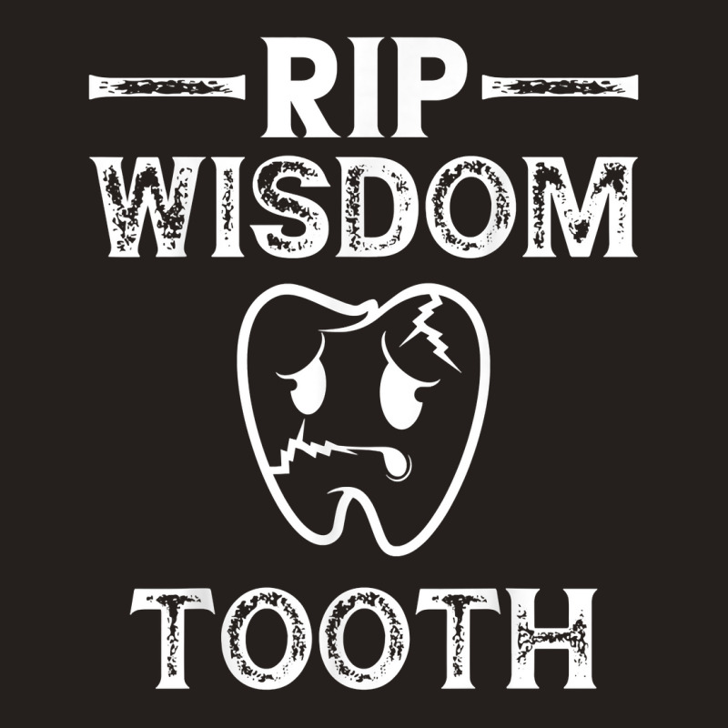 Rip Wisdom Teeth, Patient, Dental Surgery, Surgery T Shirt Tank Top | Artistshot