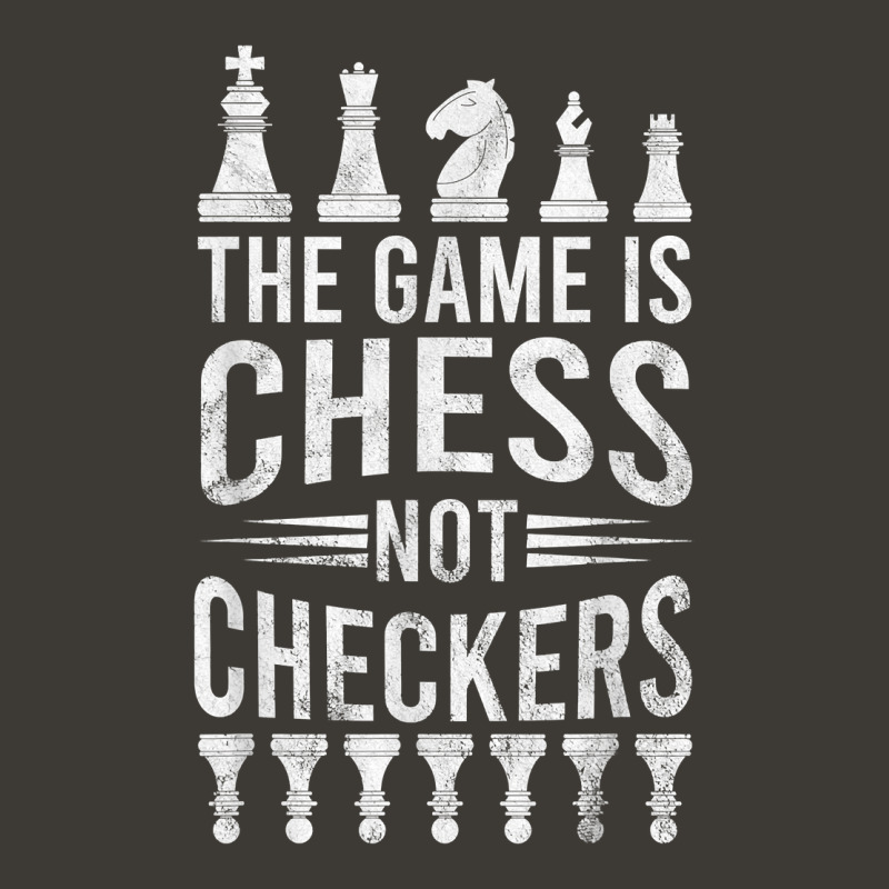 Game Is Chess Not Checkers Tshirt Grandmaster Chess Player T Shirt Bucket Hat by cm-arts | Artistshot