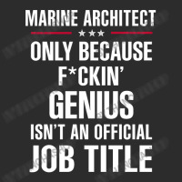 Gift For F Ckin' Genius Marine Architect Exclusive T-shirt | Artistshot