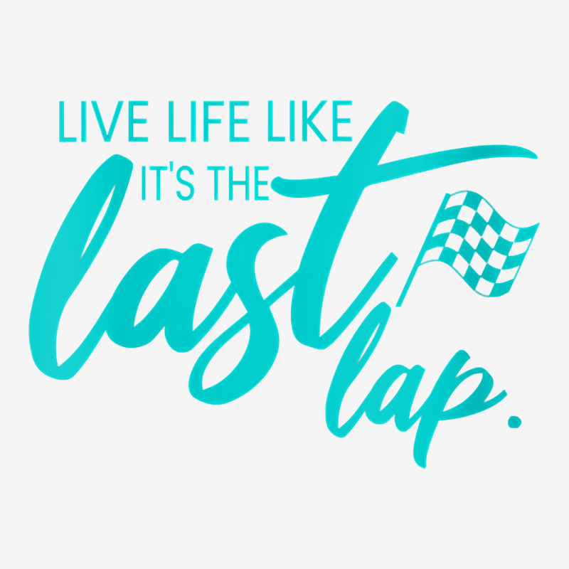 Womens Car Racing Quote Live Life Like It's The Last Lap Racetrack V N Portrait Canvas Print | Artistshot